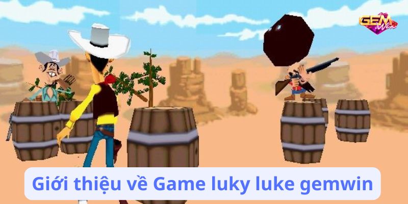 Giới thiệu về Game luky luke gemwin