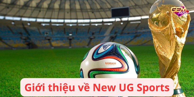 Giới thiệu về New UG Sports